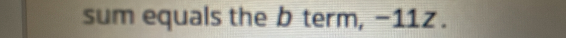 sum equals the b term, −11z.