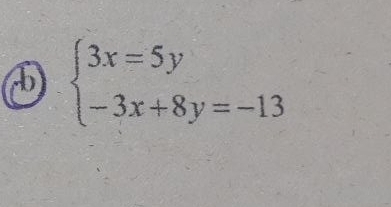 beginarrayl 3x=5y -3x+8y=-13endarray.