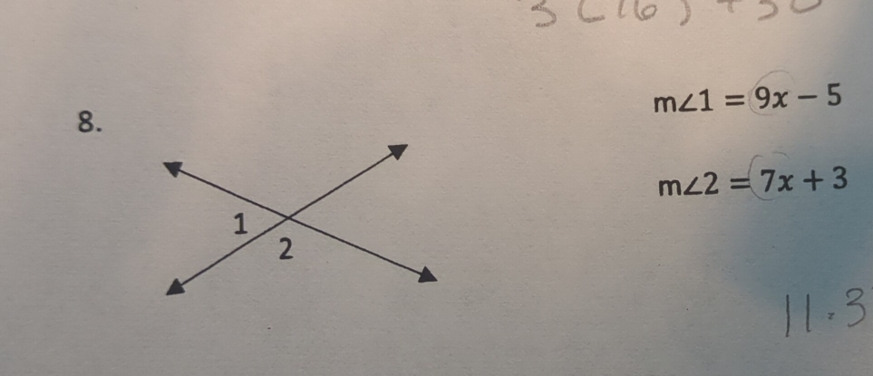 m∠ 1=9x-5
8.
m∠ 2=7x+3