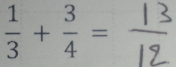  1/3 + 3/4 =