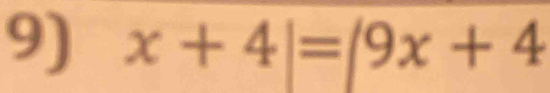 x+4|=|9x+4