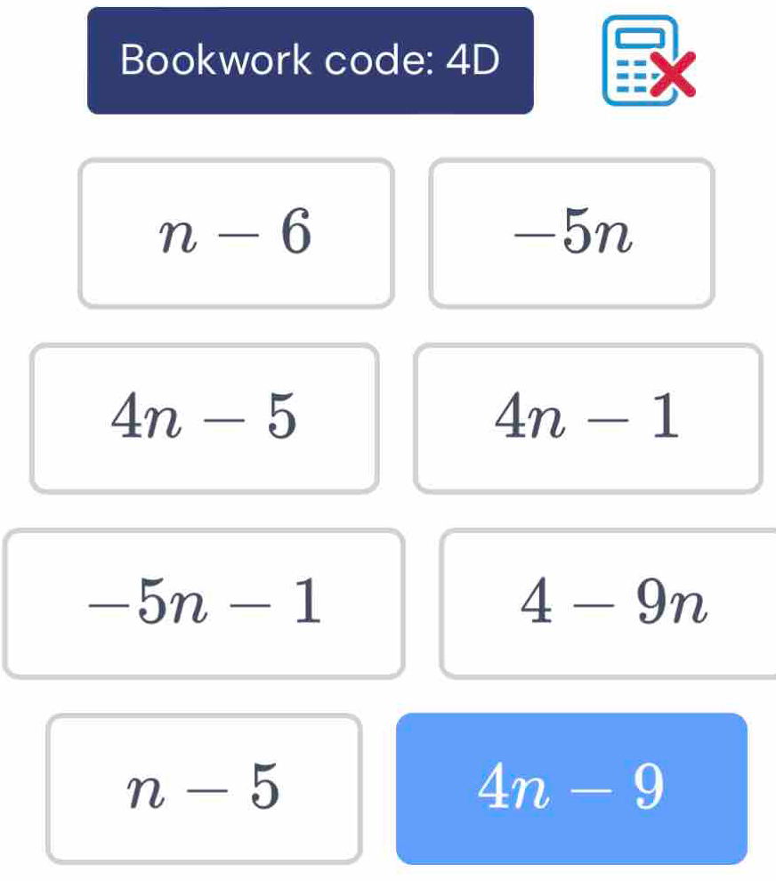 Bookwork code: 4D
n-6 -5n
4n-5
4n-1
-5n-1
4-9n
n-5
4n-9