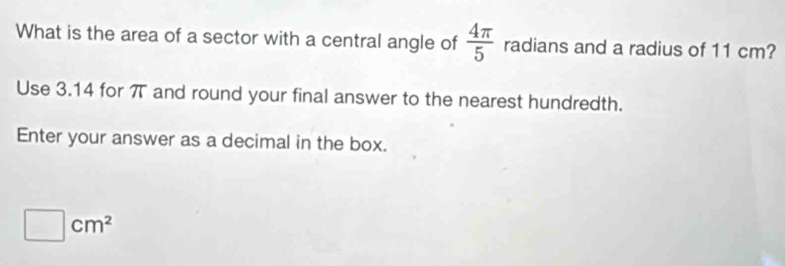 Solved: What is the area of a sector with a central angle of 4π /5 ...