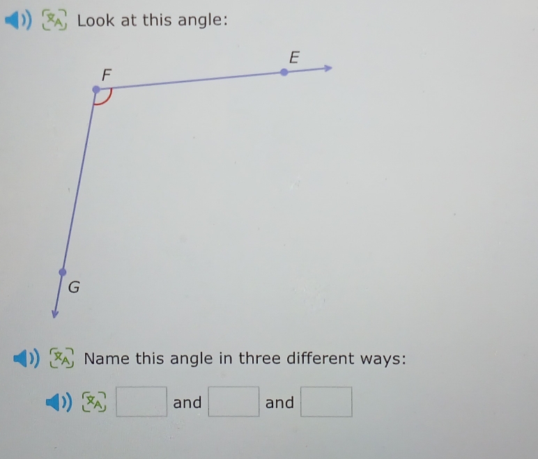 Look at this angle: 
Name this angle in three different ways: 
))  x_A □ and □ and □