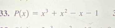 P(x)=x^3+x^2-x-1