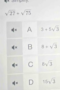 Simpiity
sqrt(27)+sqrt(75)