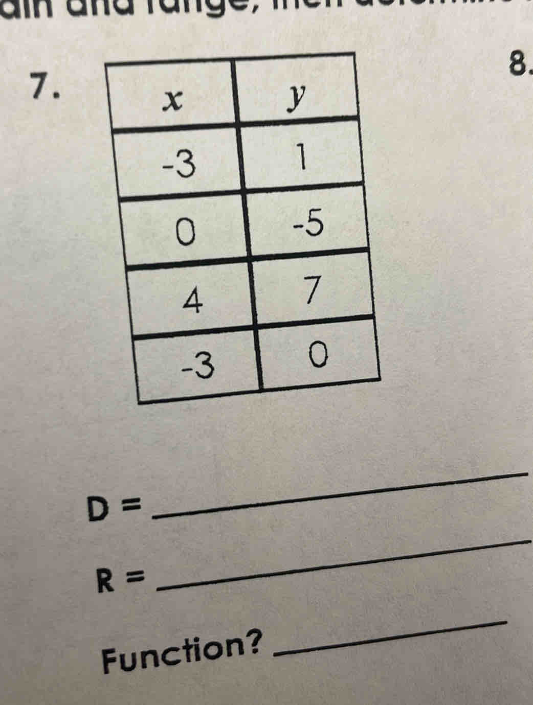 an and rang 
7. 
8.
D=
_
R=
_ 
Function? 
_