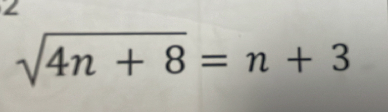 sqrt(4n+8)=n+3