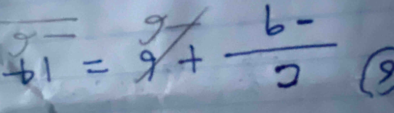 beginarrayr 971=9+_ 6-
g=
9+