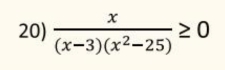  x/(x-3)(x^2-25) ≥ 0