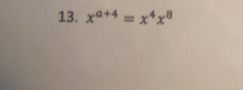 x^(a+4)=x^4x^8