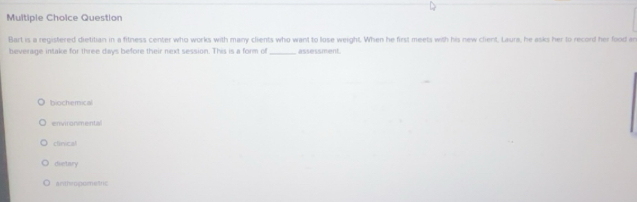 Solved: Question Bart is a registered dietitian in a fitness center who ...