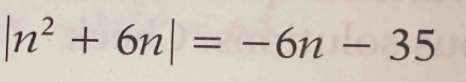 |n^2+6n|=-6n-35