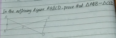 In the adjoining figure ABparallel CD prove that △ AOBsim △ COD