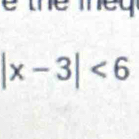 the med
|x-3|<6</tex>