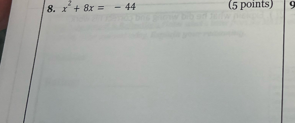 x^2+8x=-44 (5 points) 9