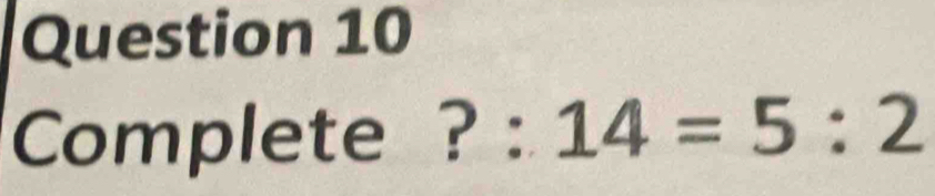 Complete - :14=5:2