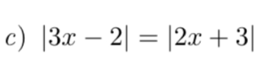 |3x-2|=|2x+3|