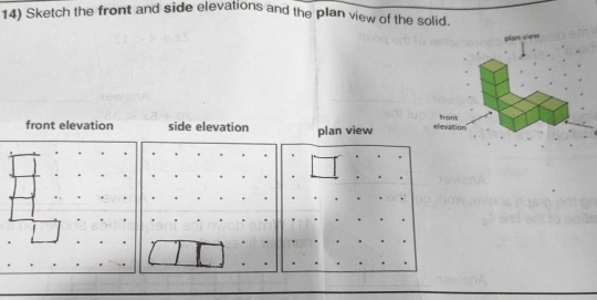 Sketch the front and side elevations and the plan view of the solid. 
front elevation plan view