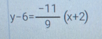 y-6= (-11)/9 (x+2)