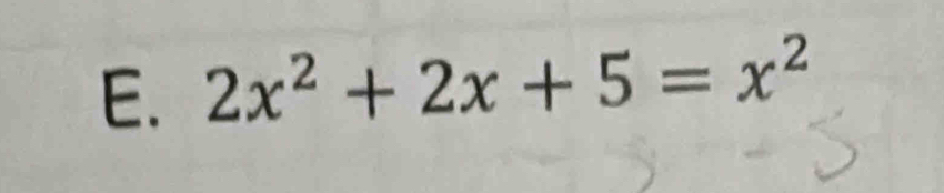 2x^2+2x+5=x^2