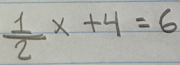  1/2 x+4=6