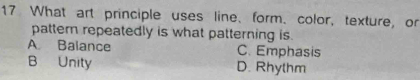 Solved: What art principle uses line、form、 color, texture, or pattem ...