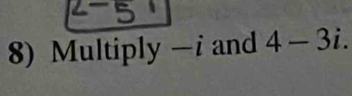 Multip |y-i and 4-3i.