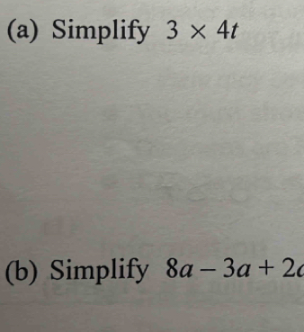 Simplify 3* 4t
(b) Simplify 8a-3a+2c