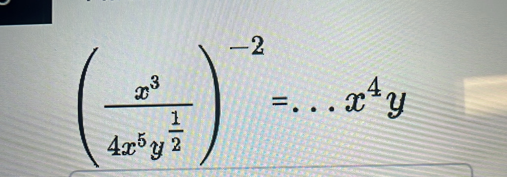 (frac x^34x^5y^(frac 1)2)^-2=...x^4y