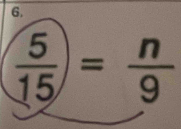  5/15 = n/9 