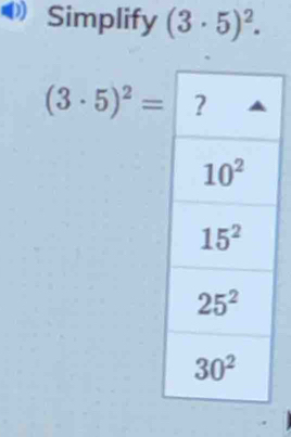 Simplify (3· 5)^2.
(3· 5)^2=