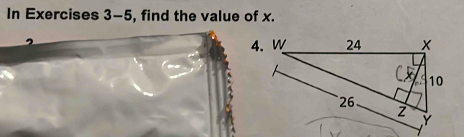 In Exercises 3-5 , find the value of x.