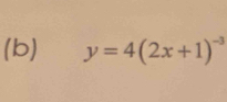 y=4(2x+1)^-3