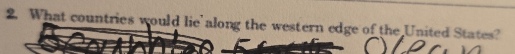 What countries would lie' along the western edge of the United States?