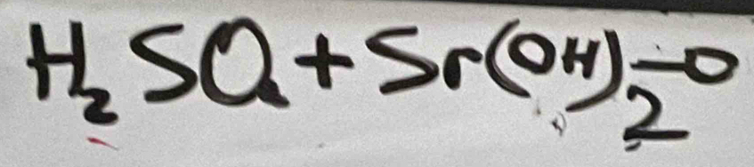 H_2SO_2+Sr(OH)_2to