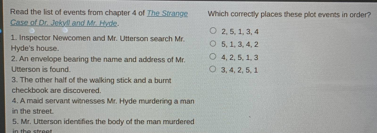Solved: Read the list of events from chapter 4 of The Strange Which ...