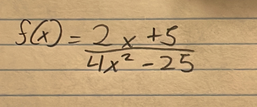 f(x)= (2x+5)/4x^2-25 