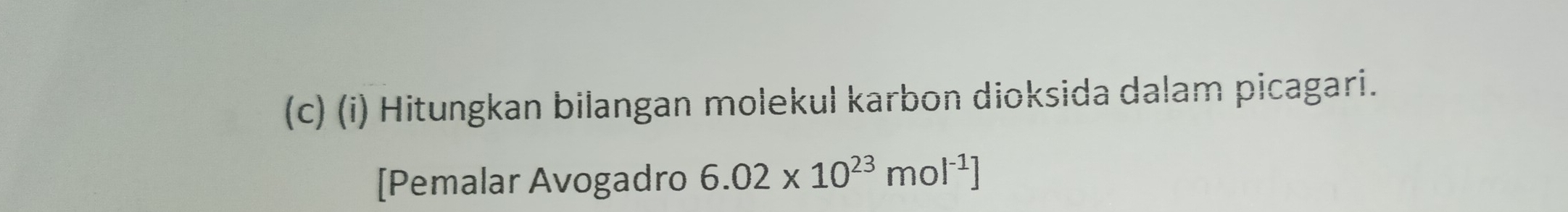 Hitungkan bilangan molekul karbon dioksida dalam picagari. 
[Pemalar Avogadro 6.02* 10^(23)mol^(-1)]