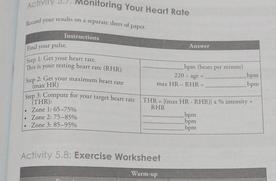 ActivIty 3.. Monitoring Your Heart Rate
Record your results on a separate sheet of 
Activity 5.8: Exercise Worksheet
Warm -u P