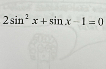 2sin^2x+sin x-1=0