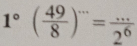 1°( 49/8 )^·s = ·s /2^6 