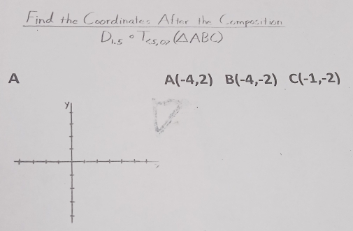 A
A(-4,2) B(-4,-2) C(-1,-2)