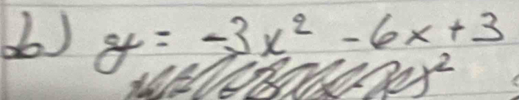 y=-3x^2-6x+3
xy^2