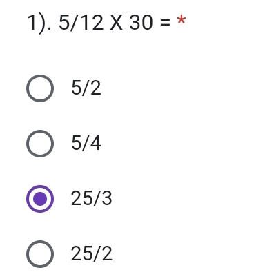 1). 5/12* 30= *
5/2
5/4
25/3
25/2