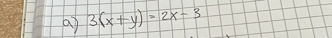 3(x+y)=2x-3