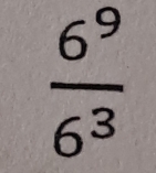  6^9/6^3 