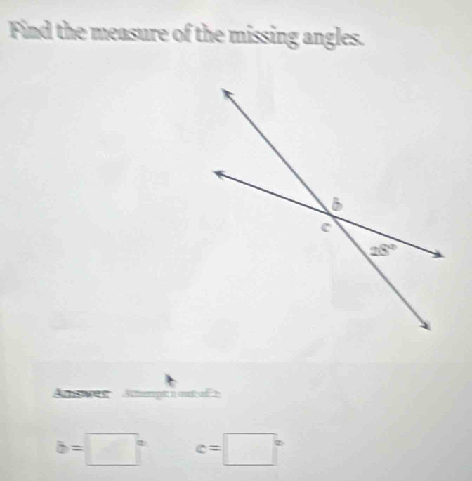 Find the measure of the missing angles.
' tege e  Attengt n astae
hat a=□° c=□°