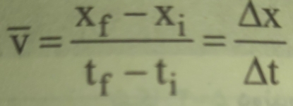 overline v=frac x_f-x_it_f-t_i= △ x/△ t 