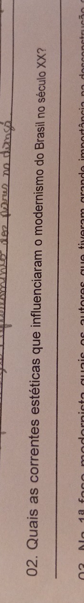 Quais as correntes estéticas que influenciaram o modernismo do Brasil no século XX? 
_